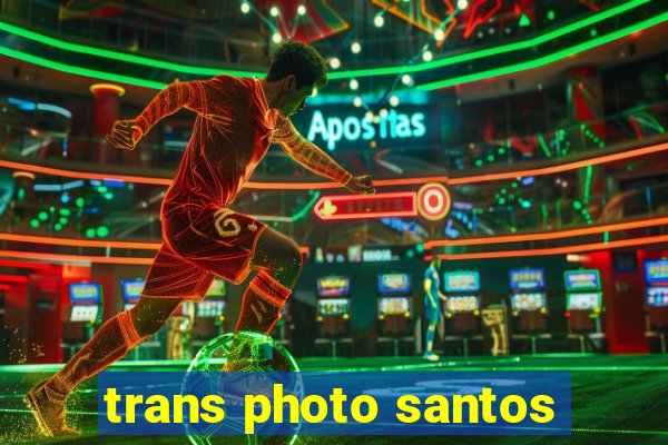 trans photo santos